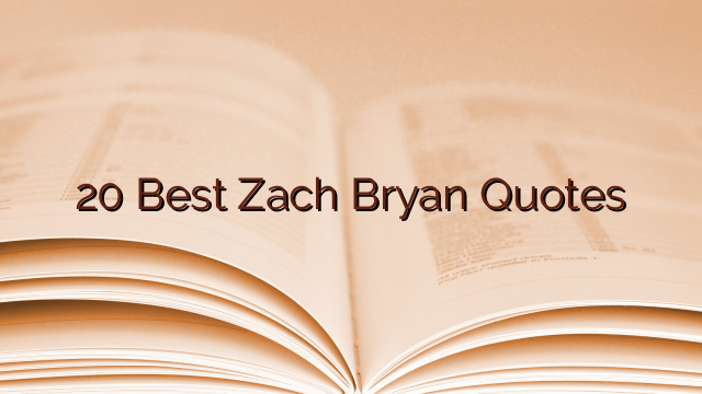 20 Best Zach Bryan Quotes